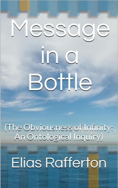 Produktbild: Message in a Bottle (The Obviousness of Infinity: An Ontological Inquiry)