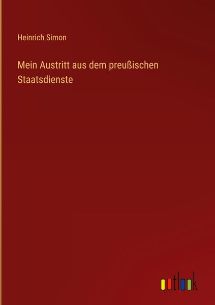 Produktbild: Mein Austritt aus dem preu&szlig;ischen Staatsdienste