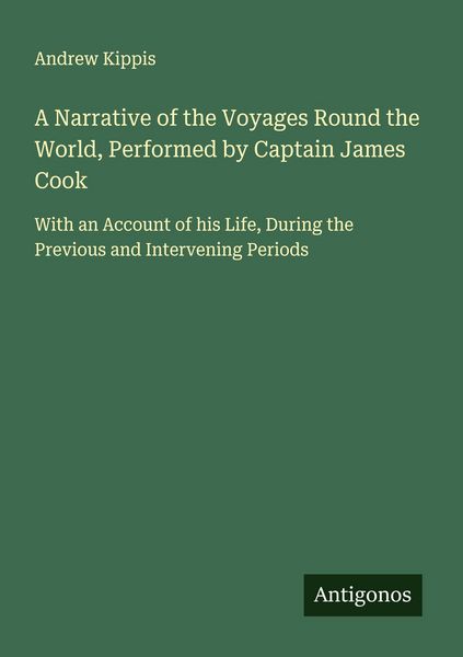 Produktbild: A Narrative of the Voyages Round the World, Performed by Captain James Cook