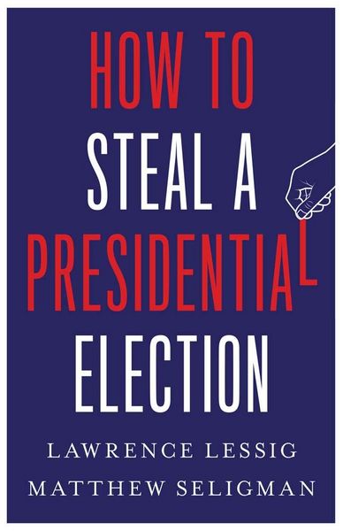 Produktbild: How to Steal a Presidential Election