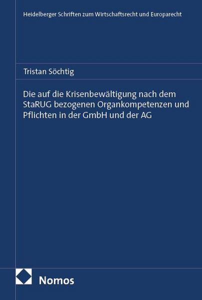 Produktbild: Die auf die Krisenbew&auml;ltigung nach dem StaRUG bezogenen Organkompetenzen und Pflichten in der GmbH und der AG