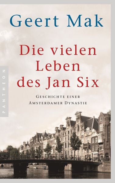 Die vielen Leben des Jan Six, Taschenbuch von Geert Mak, Pantheon, 978-3-570-55362-6