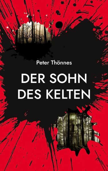 Der Sohn des Kelten, Taschenbuch von Peter Thönnes, BoD – Books on Demand, 9783756820221