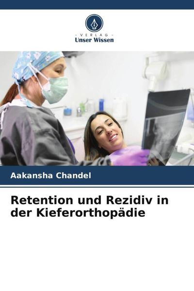 Produktbild: Retention und Rezidiv in der Kieferorthop&auml;die