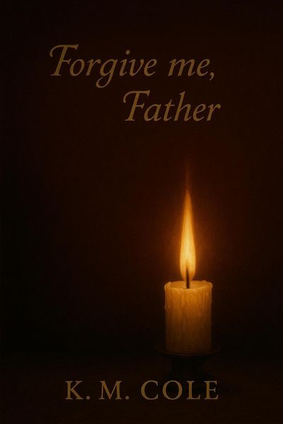 Produktbild: Forgive Me, Father (Scars and Promises Duet, #2)