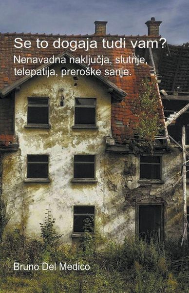 Produktbild: Se to dogaja tudi vam? Nenavadna naklju&iquest;ja, slutnje, telepatija, prero&iquest;ke sanje.