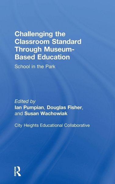 Produktbild: Challenging the Classroom Standard Through Museum-based Education