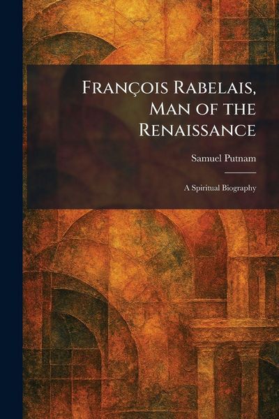 Produktbild: Fran&ccedil;ois Rabelais, Man of the Renaissance