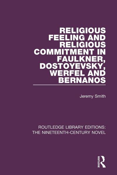 Produktbild: Religious Feeling and Religious Commitment in Faulkner, Dostoyevsky, Werfel and Bernanos