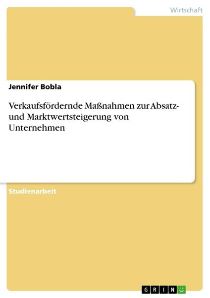 Verkaufsfördernde Maßnahmen zur Absatz- und Marktwertsteigerung von Unternehmen