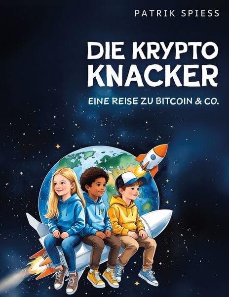 Die Krypto Knacker, Gebundene Ausgabe von Patrik Spiess, BoD – Books on Demand, 978-3-7693-2553-9