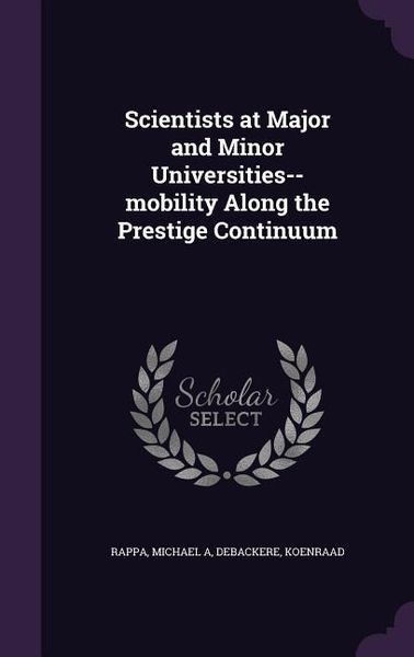 Produktbild: Scientists at Major and Minor Universities--mobility Along the Prestige Continuum