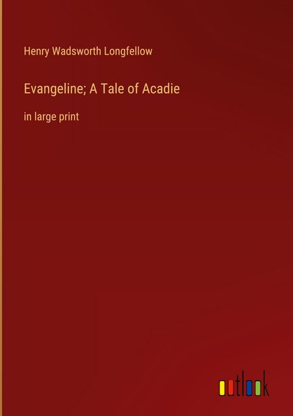 Produktbild: Evangeline; A Tale of Acadie