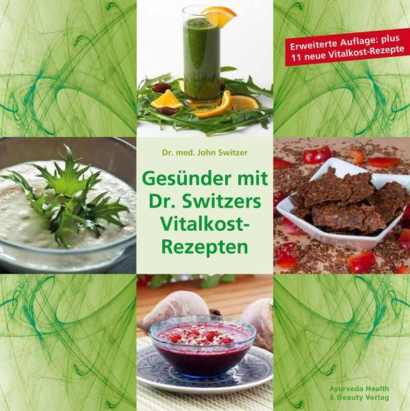 Gesünder mit Dr. Switzers Vitalkost-Rezepten, Taschenbuch von John Switzer, Gesundheit Verlag, 978-3-942607-02-5