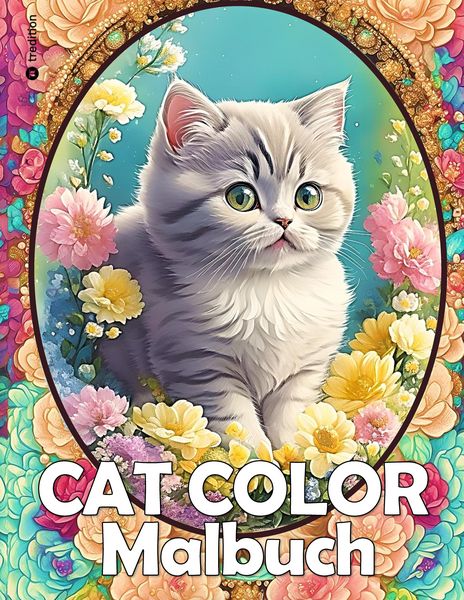 Produktbild: Katzen Malbuch - Cat Color - Katzen Blumen Garten - Malbuch Zur Entspannung und Stressabbau