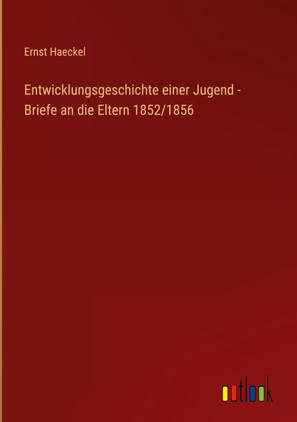 Produktbild: Entwicklungsgeschichte einer Jugend - Briefe an die Eltern 1852/1856