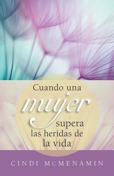Produktbild: Cuando Una Mujer Supera Las Heridas de la Vida