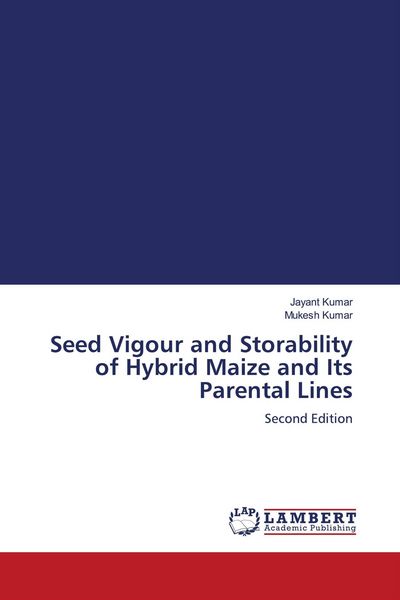 Produktbild: Seed Vigour and Storability of Hybrid Maize and Its Parental Lines
