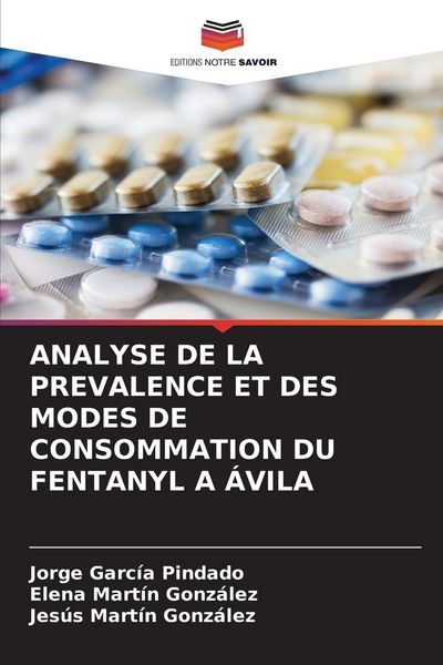 Produktbild: Analyse De La Prevalence Et des Modes De Consommation Du Fentanyl a &Aacute;vila