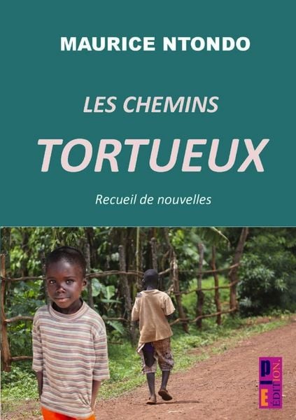 Les chemins tortueux, Taschenbuch von Maurice Ntondo, P-E.édition - Centrafrique, 9789403826820