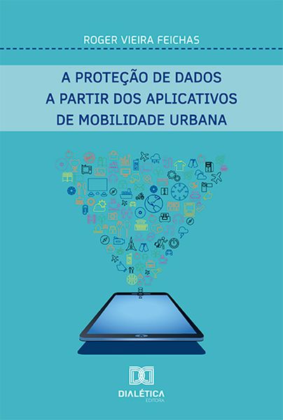 Produktbild: A prote&ccedil;&atilde;o de dados a partir dos aplicativos de mobilidade urbana