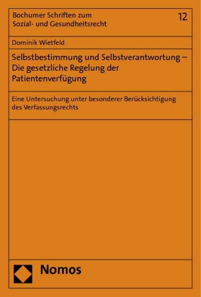 Produktbild: Selbstbestimmung und Selbstverantwortung - Die gesetzliche Regelung der Patientenverf&uuml;gung