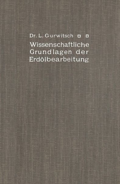 Produktbild: Wissenschaftliche Grundlagen der Erd&ouml;lbearbeitung