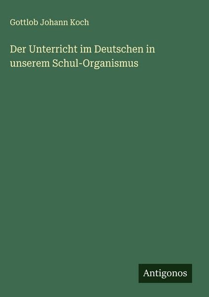 Produktbild: Der Unterricht im Deutschen in unserem Schul-Organismus