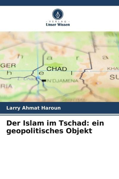 Produktbild: Der Islam im Tschad: ein geopolitisches Objekt
