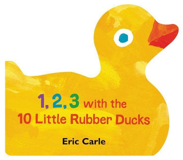 1, 2, 3 with the 10 Little Rubber Ducks, Gebundene Ausgabe von Eric Carle, HarperCollins, 9780062882561
