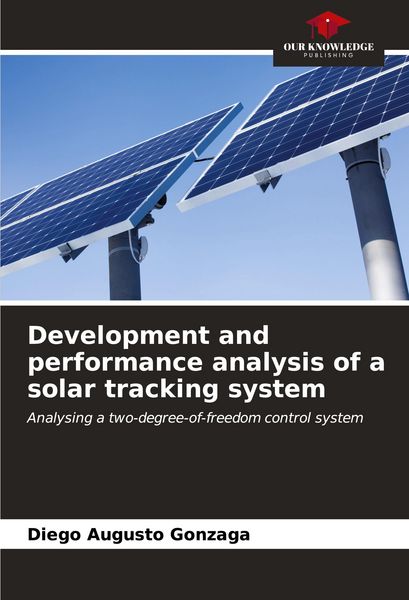 Produktbild: Development and performance analysis of a solar tracking system