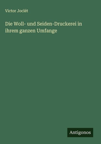 Produktbild: Die Woll- und Seiden-Druckerei in ihrem ganzen Umfange