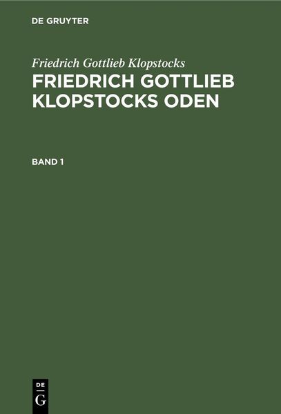 Produktbild: Friedrich Gottlieb Klopstocks: Friedrich Gottlieb Klopstocks Oden. Band 1
