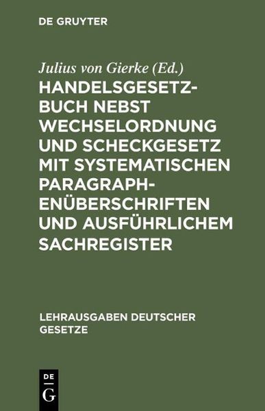 Produktbild: Handelsgesetzbuch nebst Wechselordnung und Scheckgesetz mit systematischen Paragraphen&uuml;berschriften und ausf&uuml;hrlichem Sachregister