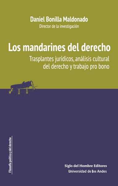 Produktbild: Los mandarines del derecho trasplantes jur&iacute;dicos, an&aacute;lisis cultural del derecho y trabajo pro bono