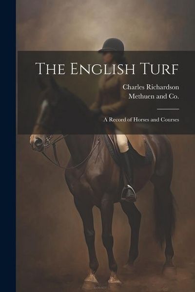 Produktbild: The English Turf: A Record of Horses and Courses