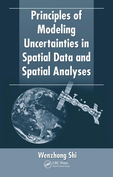 Produktbild: Principles of Modeling Uncertainties in Spatial Data and Spatial Analyses