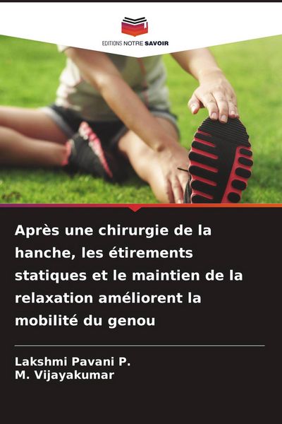 Produktbild: Apr&egrave;s une chirurgie de la hanche, les &eacute;tirements statiques et le maintien de la relaxation am&eacute;liorent la mobilit&eacute; du genou