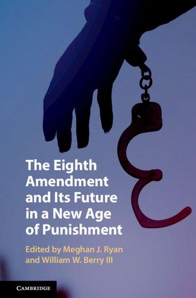 Produktbild: The Eighth Amendment and Its Future in a New Age of Punishment