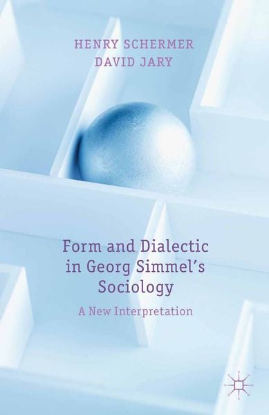 Produktbild: Form and Dialectic in Georg Simmel's Sociology