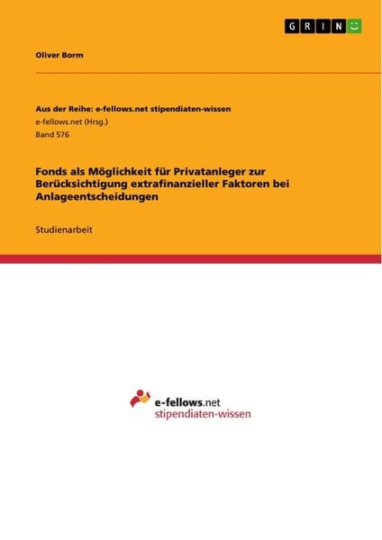 Fonds als Möglichkeit für Privatanleger zur Berücksichtigung extrafinanzieller Faktoren bei Anlageentscheidungen, Taschenbuch von Oliver Borm, GRIN,