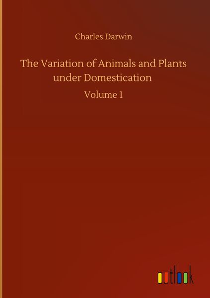 Produktbild: The Variation of Animals and Plants under Domestication