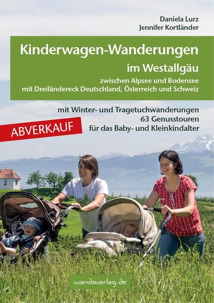 Produktbild: ABVERKAUF: Kinderwagen-Wanderungen im Westallgäu zwischen Alpsee und Bodensee & Dreiländereck Deutschland, Österreich und Schweiz