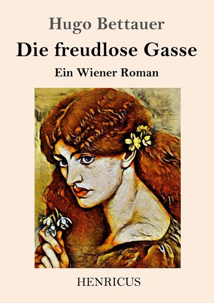 Die freudlose Gasse, Taschenbuch von Hugo Bettauer, Henricus - Edition Deutsche Klassik GmbH, Berlin, 9783847825470