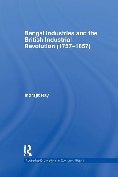 Produktbild: Bengal Industries and the British Industrial Revolution (1757-1857)