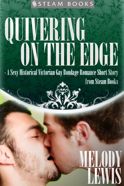 Produktbild: Quivering on the Edge - A Sexy Historical Victorian Gay Bondage Romance Short Story from Steam Books