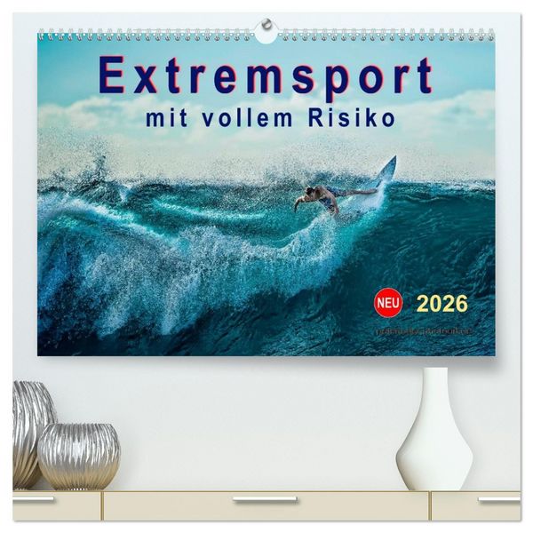 Produktbild: Extremsport - mit vollem Risiko (hochwertiger Premium Wandkalender 2026 DIN A2 quer), Kunstdruck in Hochglanz