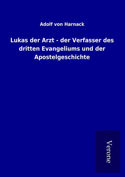 Produktbild: Lukas der Arzt - der Verfasser des dritten Evangeliums und der Apostelgeschichte