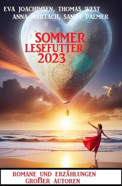 Produktbild: Sommer Lesefutter 2023 - Romane und Erz&auml;hlungen gro&szlig;er Autoren