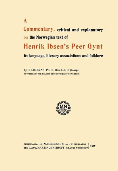 Produktbild: A Commentary, critical and explanatory on the Norwegian text of Henrik Ibsen's Peer Gynt its language, literary associations and folklore